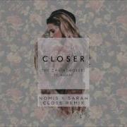 The Chainsmokers Ft Halsey Closer Nomis X Sarah Close Remix