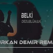 Dedublüman Belki Remix