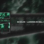 Skwlkr Landing In Hell Slowed