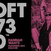 Hold Me Extended Mix Ara Hannah Wants
