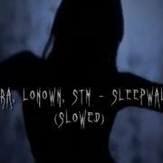 Akiaura Lonown Stm Sleepwalker Slowed