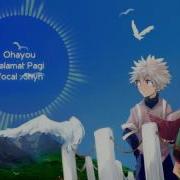 Hunter X Hunter Ost Ohayou Selamat Pagi Indonesia Full Version