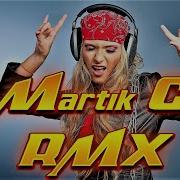 Martik C Remix New 2022