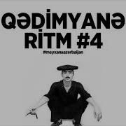 Qədimyanə Ritm 4