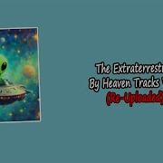 Heaven Tracks Vibes The Extraterrestrial