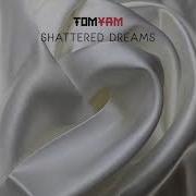 Tomyam Shattered Dreams