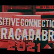 Positive Connection Abracadabra 2021 Stark Manly X Rob Re Edit