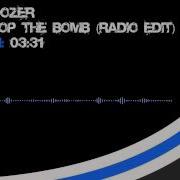 Drop The Bomb Radio Edit Dozer