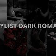 Dark Romance Playlist