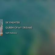 Skyhunter Queen Of My Dreams