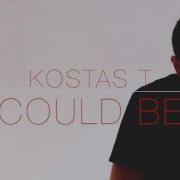 Kostas T Could Be Nayio Bitz Remix