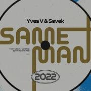 Yves V Sevek Same Man Mixed