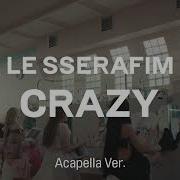 Crazy Acapella Le Sserafim