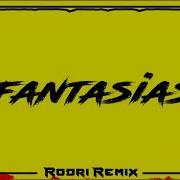 Fantasia Rodri Remix