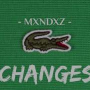 Changes Mxndxz