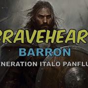 Barron Braveheart New Generation Italo Panflute Mix 2024