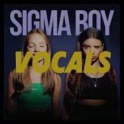 Sigma Boy Acapella