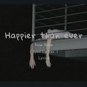 Happier Than Ever Speed Up