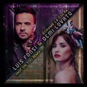 Luis Fonsi Demi Lovato Échame La Culpa Not On You Remix Audio