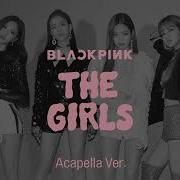 The Girls Acapella Blackpink