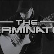 Terminator 2 Judgment Day Main Theme Arr Dmitry Levin Fingerstyle Guitar Cover