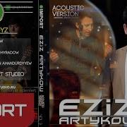 Eziz Artykow Maya Gyz 04 Acoustic Version