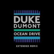 Duke Dumont Ocean Drive Remix