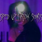 Speed Up Songs Tik Tok