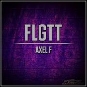 Flgtt Axel F Extended Mix