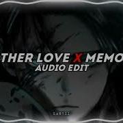 Another Love X Memories Edit Audio