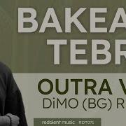 Tebra Bakean Outra Vez Dimo Bg Remix