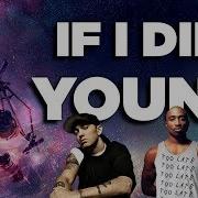 2Pac Ft Eminem If I Die Young