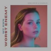 My Own Worst Enemy Song House Claudia B