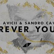 Avicii Kygo Sandro Cavazza Forever Yours