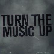 Turn The Music Up