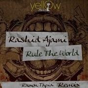Rashid Ajami Rule The World Ramon Tapia Remix