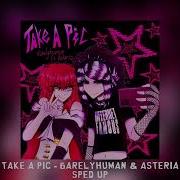 6Arelyhuman Asteria Take A Pic Speed Up