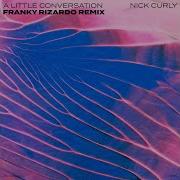 Nick Curly A Little Conversation Franky Rizardo Extended Remix