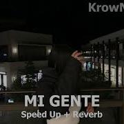 Mi Gente De J Balvin Speed Up