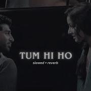 Tum Hi Ho Slowed N Reverb