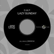 Lazy Sunday Original Mix D M P