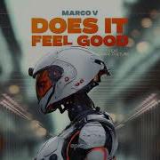 Does It Feel Good Marco V Brave Culture