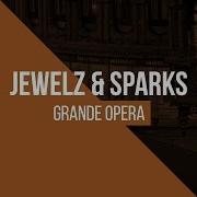 Jewelz Sparks Grande Opera