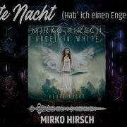 Mirko Hirsch Heute Nacht Hab Ich Einen Engel Gesehen