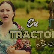 Nătălița Olaru Cu Tractorul