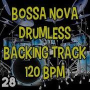 Bossa Nova 120 Bpm Drumless Backing Track For Drummers With Click