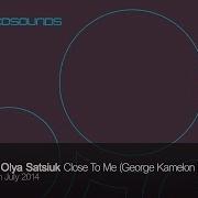 Plamady Feat Olya Satsiuk Close To Me George Kamelon Remix