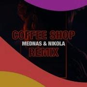 Sunnery James Ryan Marciano Feat Kes Kross Coffee Shop Mednas Nikola Remix