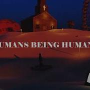Humans Being Humans Ivoxygen