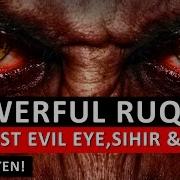 Powerful Ruqyah Dua Against Bad Evil Eye Black Magic Sihir Jinns Jealousy